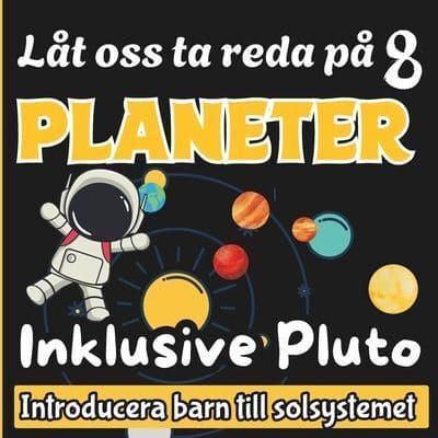 Låt Oss Ta Reda På 8 Planeter Inklusive Pluto, Introducera Barn Till Solsystemet