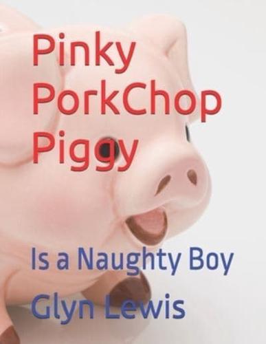 Pinky Porkchop Piggy