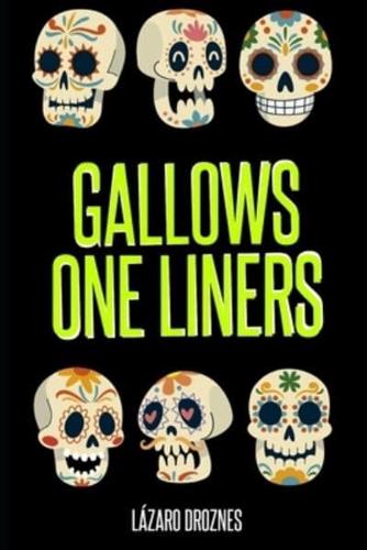 Gallows One Liners