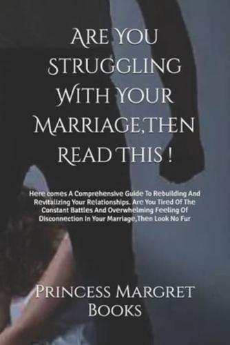 Are You Struggling With Your Marriage, Then Read This !