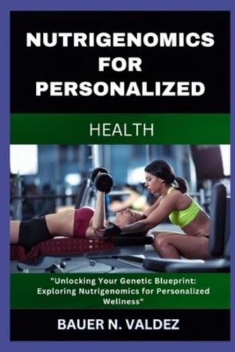 Nutrigenomics for Personalized Health