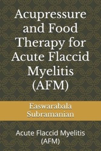 Acupressure and Food Therapy for Acute Flaccid Myelitis (AFM)