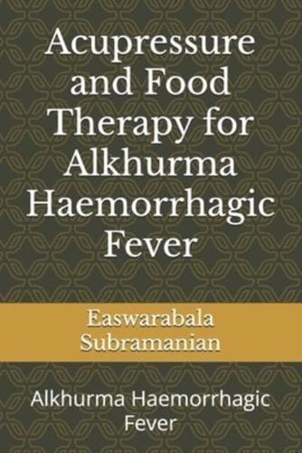 Acupressure and Food Therapy for Alkhurma Haemorrhagic Fever