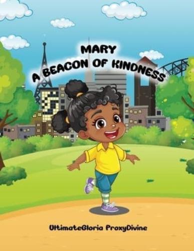 Mary A Beacon Of Kindness