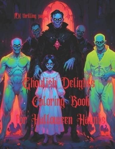 Ghoulish Delights Coloring Book for Halloween Haunts