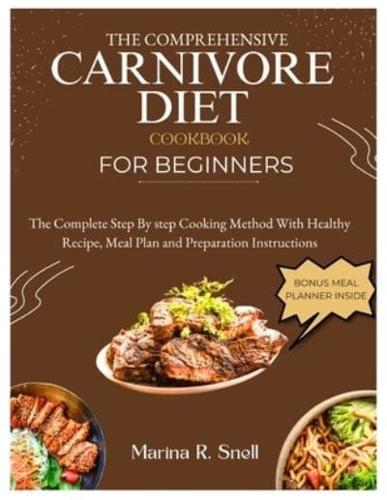The Comprehensive Carnivore Diet Cookbook for Beginners