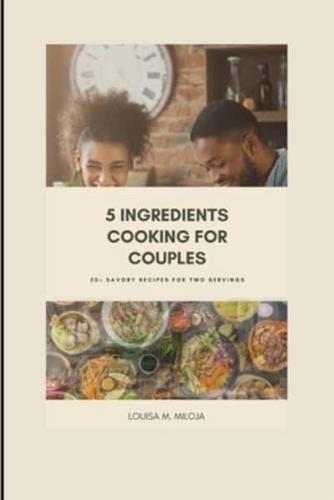 5 Ingredients Cooking for Couples