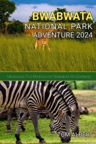 Bwabwata National Park Adventure 2024