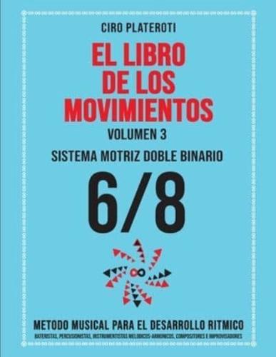 EL LIBRO DE LOS MOVIMIENTOS / Volumen 3 - SISTEMA MOTRIZ DOBLE BINARIO 6/8