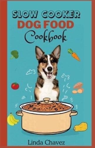 Slow Cooker Dog Food Cookbook