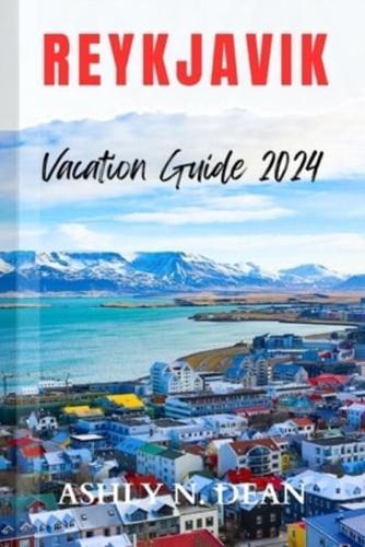 Reykjavik Vacation Guide 2024