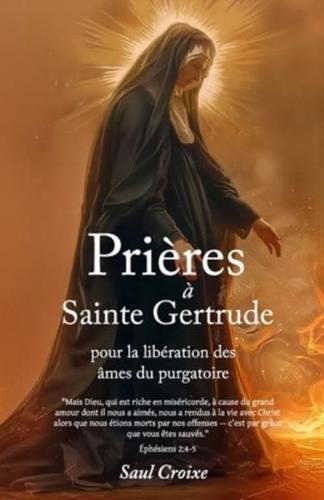 Prières À Sainte Gertrude Pour La Libération Des Âmes Du Purgatoire