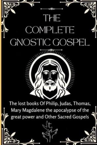 The Complete Gnostic Gospel (Apocryphal)