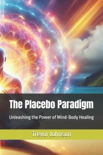 The Placebo Paradigm