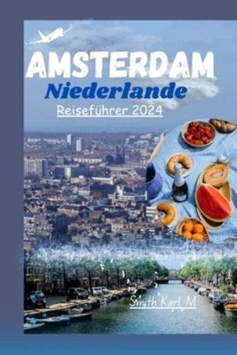 Amsterdam, Niederlande Reiseführer 2024