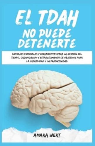 El TDAH No Puede Detenerte