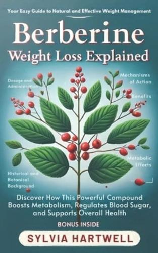 Berberine Weight Loss Explained Your Easy Guide to Natural and Effective Weight Management