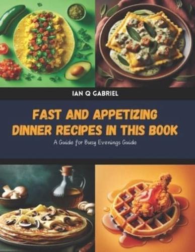 Fast and Appetizing Dinner Recipes in This Book