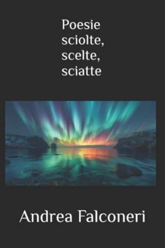 Poesie Sciolte, Scelte, Sciatte