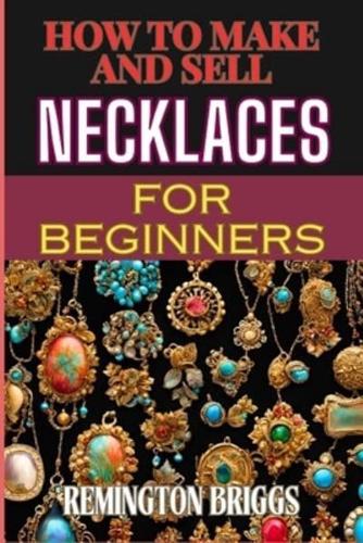 How to Make and Sell Necklaces for Beginners