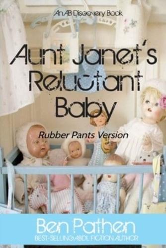 Aunt Janet's Reluctant Baby (Rubber Pants)