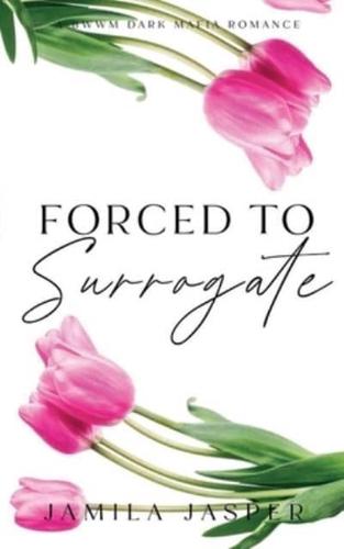 Forced To Surrogate