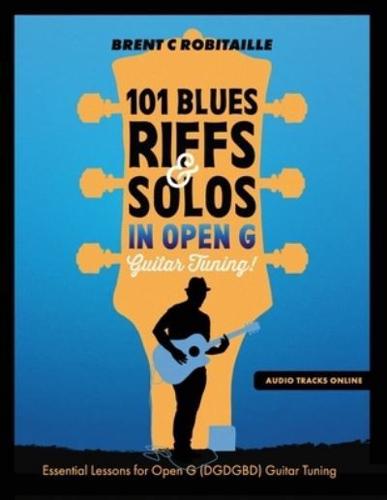 101 Blues Riffs and Solos in Open G Guitar Tuning DGDGBD