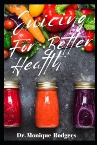 Juicing for Better Health