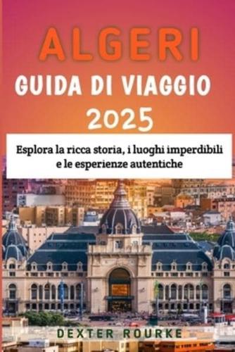 Algeri Guida Di Viaggio 2025