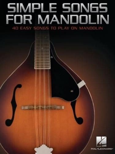 Simple Songs for Mandolin: 40 Easy Songs to Play on Mandolin