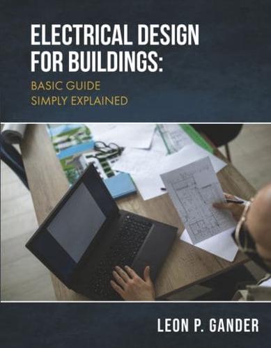 ELECTRICAL DESIGN FOR BUILDINGS: BASIC GUIDE SIMPLY EXPLAINED