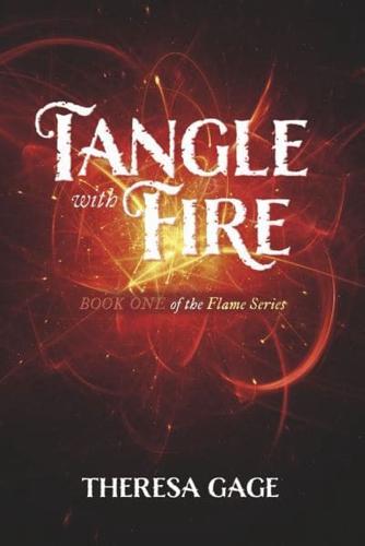 Tangle With Fire