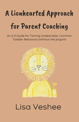 A Lionhearted Approach For Parent Coaching