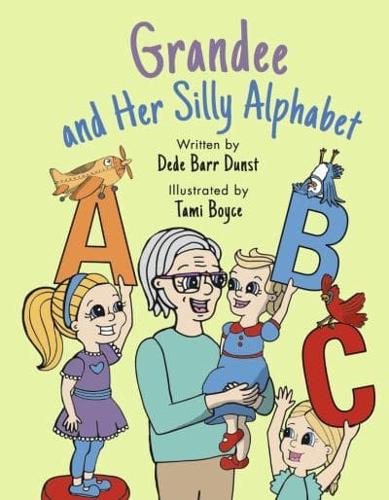Grandee and Her Silly Alphabet