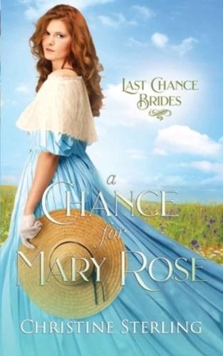 A Chance for Mary Rose: Last Chance Brides Book #13