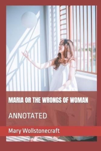 MARIA OR THE WRONGS OF WOMAN: ANNOTATED