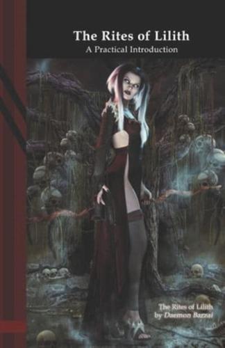 The Rites of Lilith: A Practical Introduction