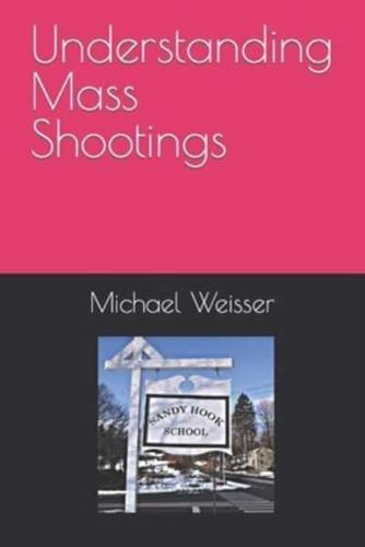 Understanding Mass Shootings