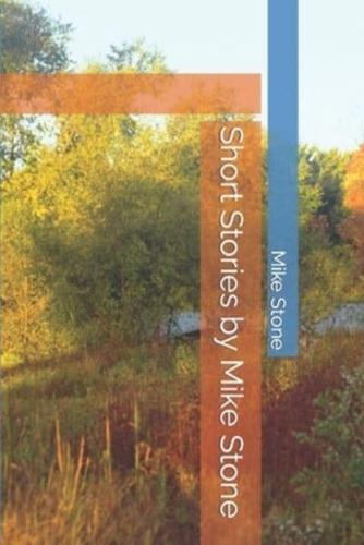 Short Stories by Mike Stone