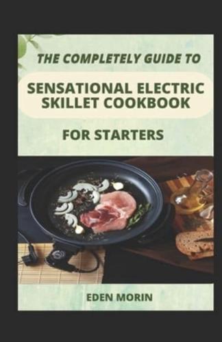 The Completely Guide To Sensational Electric Skillet Cookbook For Starters