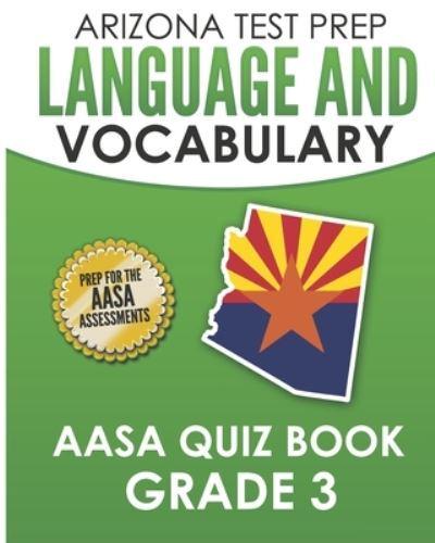 ARIZONA TEST PREP Language & Vocabulary AASA Quiz Book Grade 3