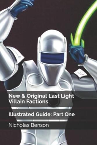 New & Original Last Light Villain Factions: Illustrated Guide: Part One