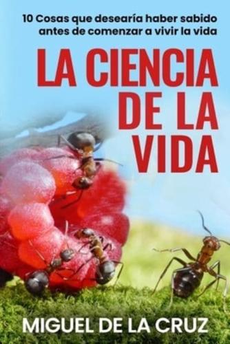 LA CIENCIA DE LA VIDA: 10 cosas que desearía haber sabido antes de comenzar a vivir la vida