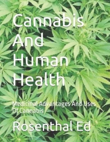 Cannabis And Human Health: Medicinal Advantages And Uses Of Cannabis