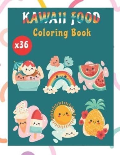 Kawaii Food Coloring Book for All Ages: 36 Cute and Relaxing Kawaii Coloring Pages For All Ages