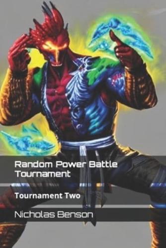 Random Power Battle Tournament: Tournament Two