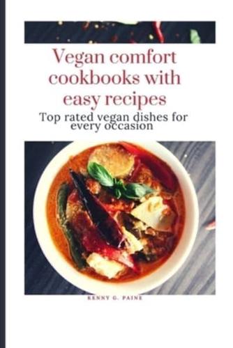vegan comfort cookbook with easy recipes : Top rated vegan dishes for every occasion