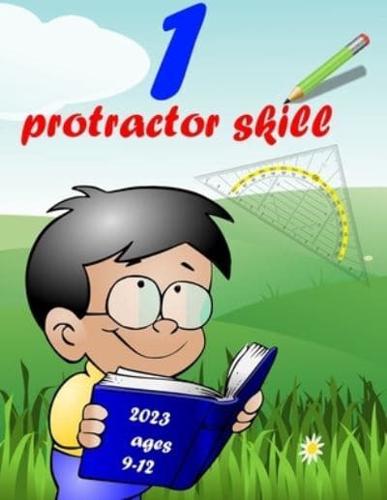 1 protractor skill 2023 ages  9-12: Learn skills protractor   (Beginner's Guides)