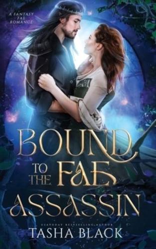 Bound to the Fae Assassin: A Standalone Fantasy Romance
