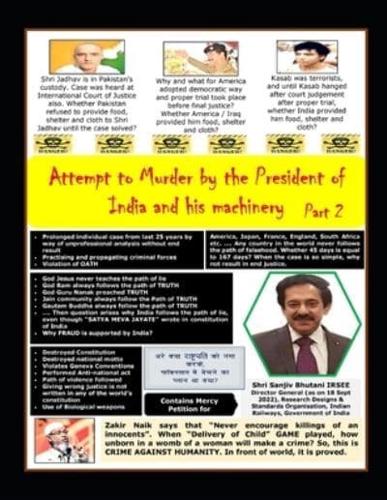 Attempt to Murder by the President of India and his Machinery. Part 2